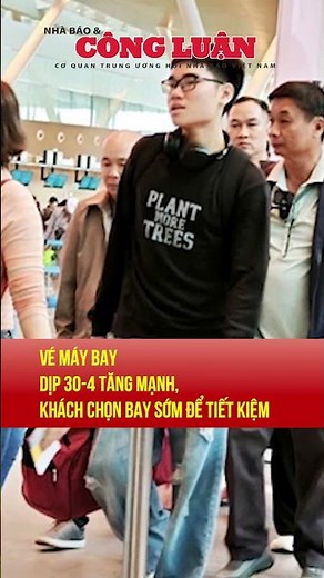 Vé máy bay dịp 30-4 tăng mạnh, khách chọn bay sớm để tiết kiệm