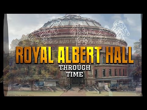 Royal Albert Hall Through Time (Animated Timeline)