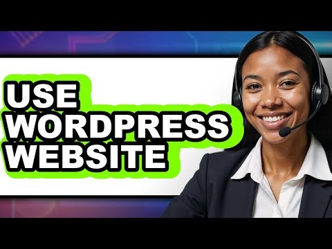 How To Use WordPress Website (Updated)
