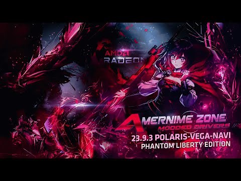 Amernime Zone AMD Drivers 23.9.3 Phantom Liberty Edition