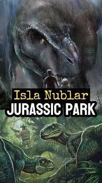 ISLA NUBLAR during JURASSIC PARK 🦖 EXPLAINED