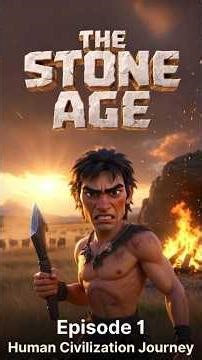 The Stone Age Explained | Episode 1 – Human Civilization Journey | Mindful Learning India
