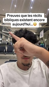 Preuves que les récits bibliques existent encore aujourd’hui