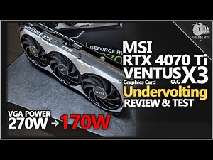 MSI RTX 4070 Ti Ventus 3X OC Review | Graphics card Undervolting Test