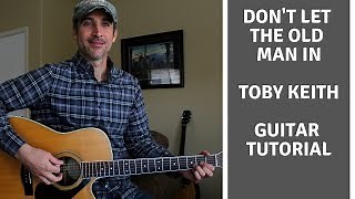 Don't Let The Old Man In - Toby Keith | Guitar Tutorial Chords - ChordU
