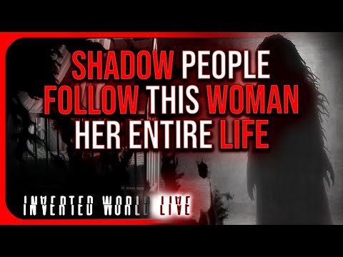 Shadow People Follow This Woman Her Entire Life