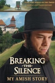 Watch Breaking the Silence: My Amish Story Season 1 Episode 1 - The Secret Strength of the Amish Church