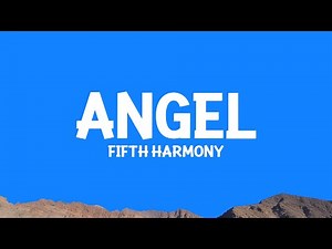 Fifth Harmony - Angel (Lyrics)