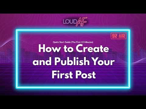 How to Create and Publish Your First Post