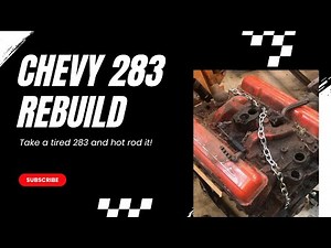 Chevy 283 Rebuild - Hot Rod style