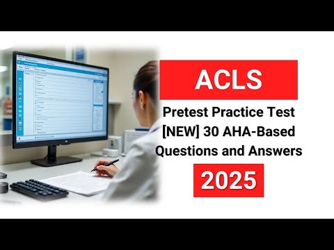 ACLS Pretest Practice Test 2025 [NEW] 30 AHA-Based Questions and Answers