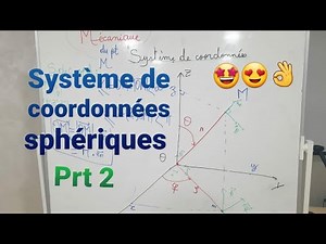 8_ Système de coordonnées sphériques prt2