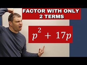 How to Factor with Two Terms Only?