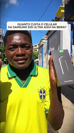 QUANTO CUSTA SAMSUNG GALAXY S25 ULTRA EM MOÇAMBIQUE 🇲🇿🤣🇧🇷🇵🇹#shorts