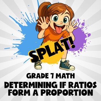 Determining if Ratios Form a Proportion SPLAT! Math Game - No Prep Grade 7