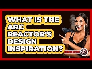 What Is The Arc Reactor's Design Inspiration?