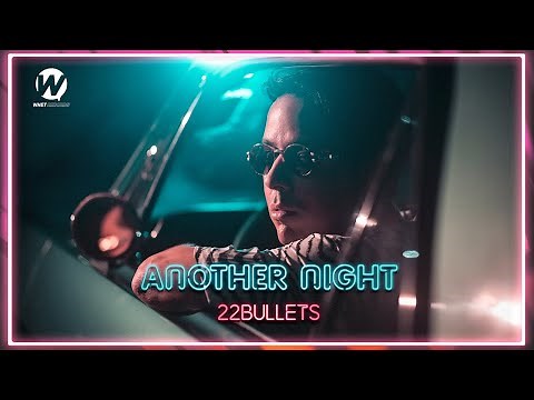 22Bullets - Another Night (Official Lyric Video)