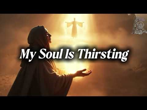 My Soul Is Thirsting - 𝘔𝘶𝘴𝘪𝘤 𝘣𝘺: 𝘙𝘢𝘶𝘭 𝘔𝘢𝘳𝘵𝘪𝘯 𝘝𝘦𝘭𝘦𝘻 𝘓𝘺𝘳𝘪𝘤𝘴 𝘣𝘢𝘴𝘦𝘥 𝘰𝘯 𝘗𝘴𝘢𝘭𝘮 63: 1-8