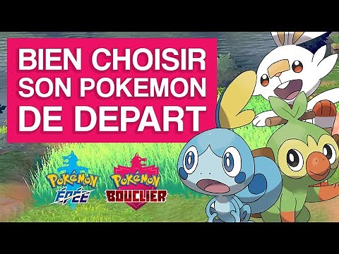 QUEL STARTER CHOISIR ? - POKEMON EPEE / BOUCLIER (GUIDE)