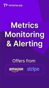 Metrics Monitoring & Alerting System (Stripe & Amazon Offers)