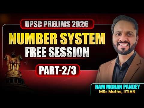 FREE CSAT: Number System | Part 2 | UPSC 2026 | Ungist | Ram Mohan Pandey