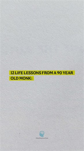 Mind Power | Influence | Success | ✨ 12 Life Lessons from a 90-year-old monk — timeless wisdom that feels like medicine for the soul. Which one speaks to you the most? 🌿... | Instagram