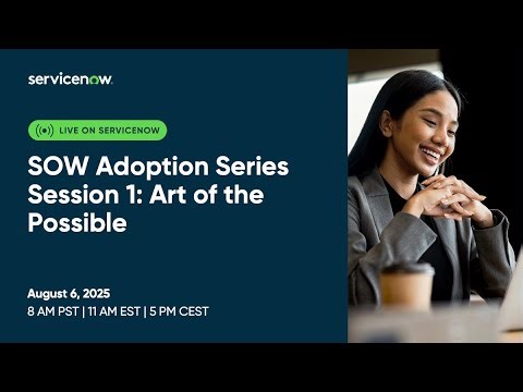 Service Operations Workspace Adoption Series Session 1: Art of the Possible