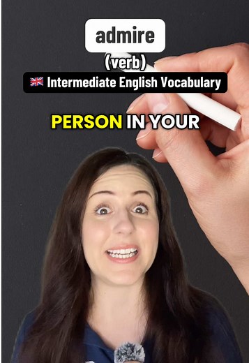 Intermediate English Vocabulary: Admire (B1/B2)