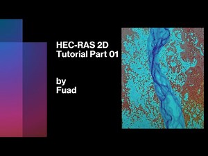 Tutorial on HEC-RAS 2D MODEL (PART 1)