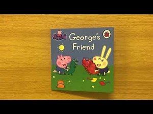 15. George’s Friend (Incredible Peppa Pig 50 Book Collection) Read Aloud Book for Children