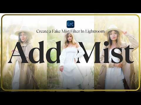 You Don’t Need a Mist Filter If You Know This Lightroom Trick