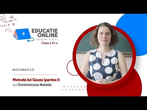 Matematică, clasa a XI-a, Metoda lui Gauss (partea I)