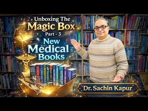 Unboxing The Magic Box Part-3 | New Medical Books | Dr. Sachin Kapur