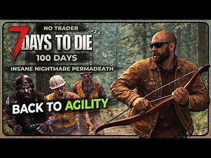 🔴GOING BACK TO AGILITY BUILD | 7 Days to Die - Insane Nightmare Permadeath | 100 Days | S2 Ep1