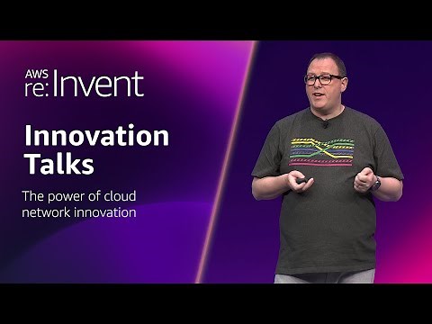AWS re:Invent 2024 - The power of cloud network innovation (NET201)