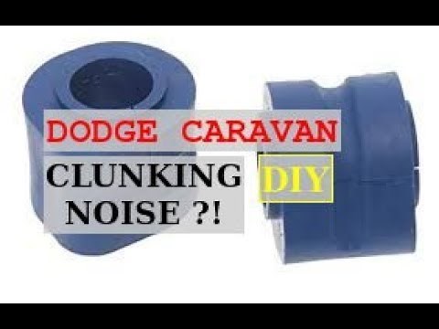 DODGE CARAVAN CLUNKING NOISE ?! DODGE CARAVAN SWAY BAR BUSHINGS REPLACEMENT