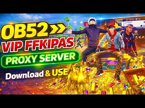 Free Fire OB52 Game Start Proxy Server🔥 | VIP FF Kipas Download & Use Guide