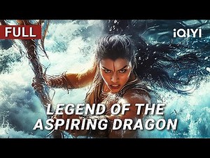 Legend of the Aspiring Dragon | Fantasy/Action/Drama | Chinese movie 2025 | iQIYI Movie English