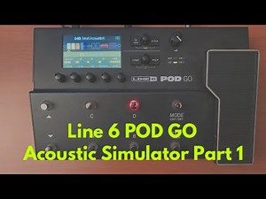 Line 6 Pod Go Acoustic Simulator Part 1
