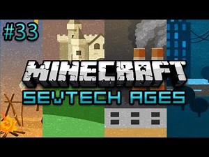 Minecraft: SevTech Ages Survival Ep. 33 - Super Engineers