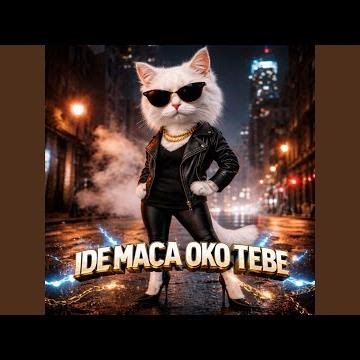 Ide maca oko tebe