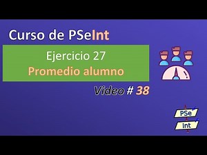 38. Ejercicio 27 PSeInt - Promedio alumno