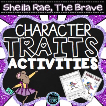 Sheila Rae the Brave Character Traits Worksheets | Kevin Henkes Activities