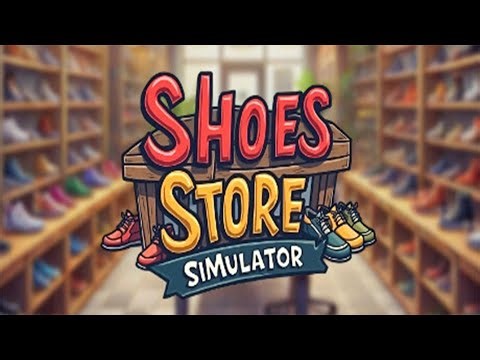 Shoes Store Simulator FULL Release! Opening & Upgrading the Ultimate Shoe Shop!