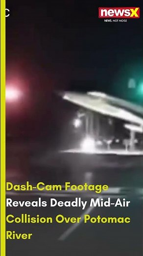 #watch | Dash-Cam Footage Reveals Deadly Mid-Air Collision Over Potomac River | NewsX