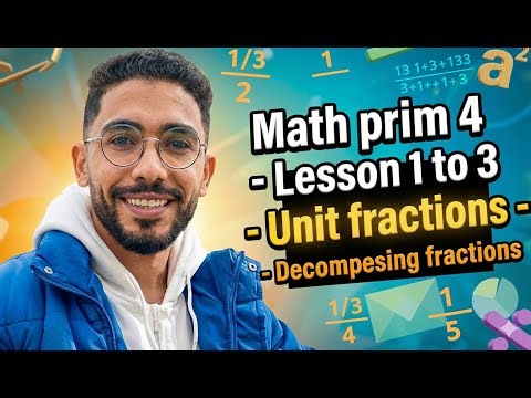 Math Grade 4 | Unit 9 ( Lessons 1-3 ) : Unit fractions & decomposing fractions
