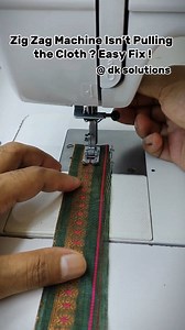 Zig zag machine isn't pulling the cloth ? Easy fix ! #tailor #sewingtips #SewingCommunity #EasyFix | DK Solutions