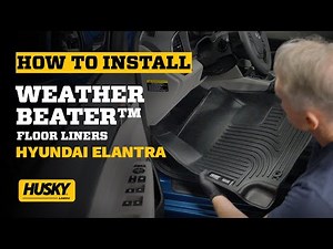 Installation on the Husky Liners Weatherbeater Floor Liners on a 2018 Hyundai Elantra