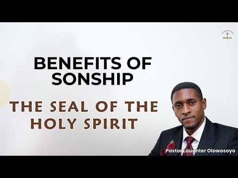 Benefits of Sonship - The Seal of The Holy Spirit | Pastor Laughter Olowosoyo