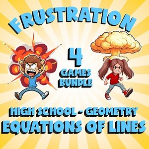4 FRUSTRATION Math Games - Equations of Lines - Geometry No Prep Review